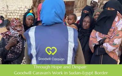 Journeying Through Hope and Despair: Goodwill Caravan’s Work in Sudan-Egypt Border